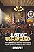 JUSTICE UNRAVELED: How The ...
