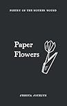 Paper Flowers: poetry on the mother wound Book cover for Paper Flowers: poetry on the mother wound