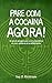 Pare com a Cocaína Agora! (...