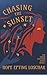 Chasing the Sunset by Hope Epting Loschak