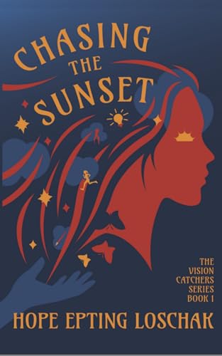 Chasing the Sunset (Vision Catchers, #1)