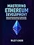 Mastering Ethereum Developm...