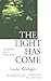 The Light Has Come: An Exposition of the Fourth Gospel
