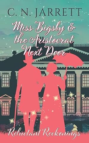 Miss Bigsby and the Aristocrat Next Door (Dazzling Debutantes #9)