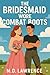 The Bridesmaid Wore Combat Boots by M.D. Lawrence