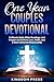 One Year Couples Devotional: 5-Minute Daily Bible Readings and Prayers to Nurture Love, Faith, and a God-Centered Relationship