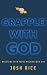 Grapple With God: Wrestling...