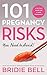101 Pregnancy Risks You Nee...
