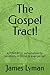 The Gospel Tract!: Detailin...