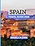 Spain Travel Guide 2026: A ...