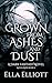 Grown From Ashes and Dust: ...