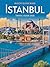 Istanbul Travel Guide 2025 by mason ward