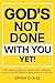 God’s Not Done With You Yet! by Brian Chase