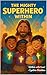 THE MIGHTY SUPERHERO WITHIN by Cynthia Madden