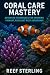 Coral Care Mastery: Advance...