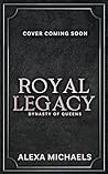 Royal Legacy: A D...