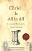 Christ Is All in All: Moder...