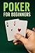 POKER FOR BEGINNERS : TEXAS...