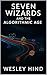 Seven Wizards and the Algorithmic Age by Wesley Hind