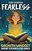 Fearless Growth Mindset Short Stories for Girls by Toby Sparrow