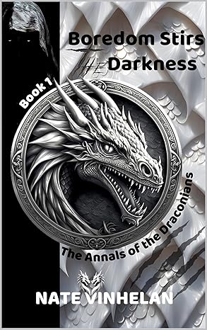 Boredom Stirs the Darkness (The Annals of the Draconians, #1)