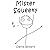 Mister Squeeky
