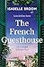 The French Guesthouse: be swept away by epic romance and drama, from the acclaimed author of The Orange House