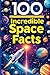 100 Incredible Space Facts by Uncle Wale 100 Incredible Space Facts by Uncle Wale