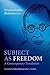 Subject as Freedom: A Conte...