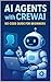 AI Agents with CrewAI: No-C...