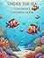 Life Under The Sea: Colorin...