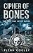 Cipher of Bones: The Past W...