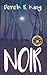 Noir: [Or, When The Night C...