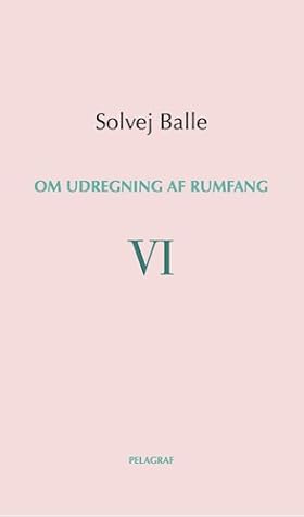 Om udregning af rumfang VI