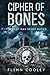 Cipher of Bones: The Past W...