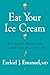 Eat Your Ice Cream: Six Simple Rules for a Long and Healthy Life