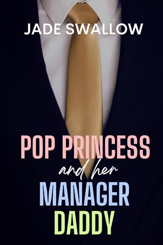 Pop Princess and her Manager Daddy: An age gap steamy celebrity romance with pregnancy (Silver fox daddies and secret babies Book 3)