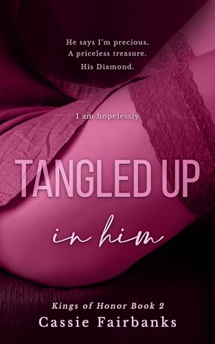 Tangled Up in Him (Kings of Honor #2)