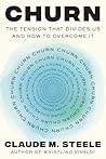 Churn: The Tension That Divides Us and How to Overcome It Churn: The Tension That Divides Us and How to Overcome It