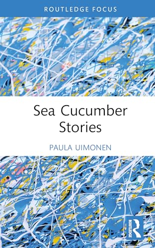 Sea Cucumber Stories (Multispecies Anthropology)