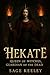 Hekate: Queen of Witches, G...