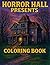 HORROR HALL PRESENTS COLORING BOOK by Tony Emerson