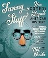Funny Stuff: How Comedy Shaped American History