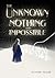 The Unknown, Nothing and Im...