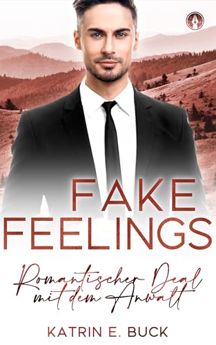 Fake Feelings: Romantischer Deal mit dem Anwalt (Hearts of Starlight Springs 4) (German Edition)