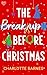 The Break-up Before Christmas by Charlotte Barnes