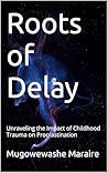 Roots of Delay: U...