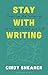 Stay With Writing by Cindy Shearer