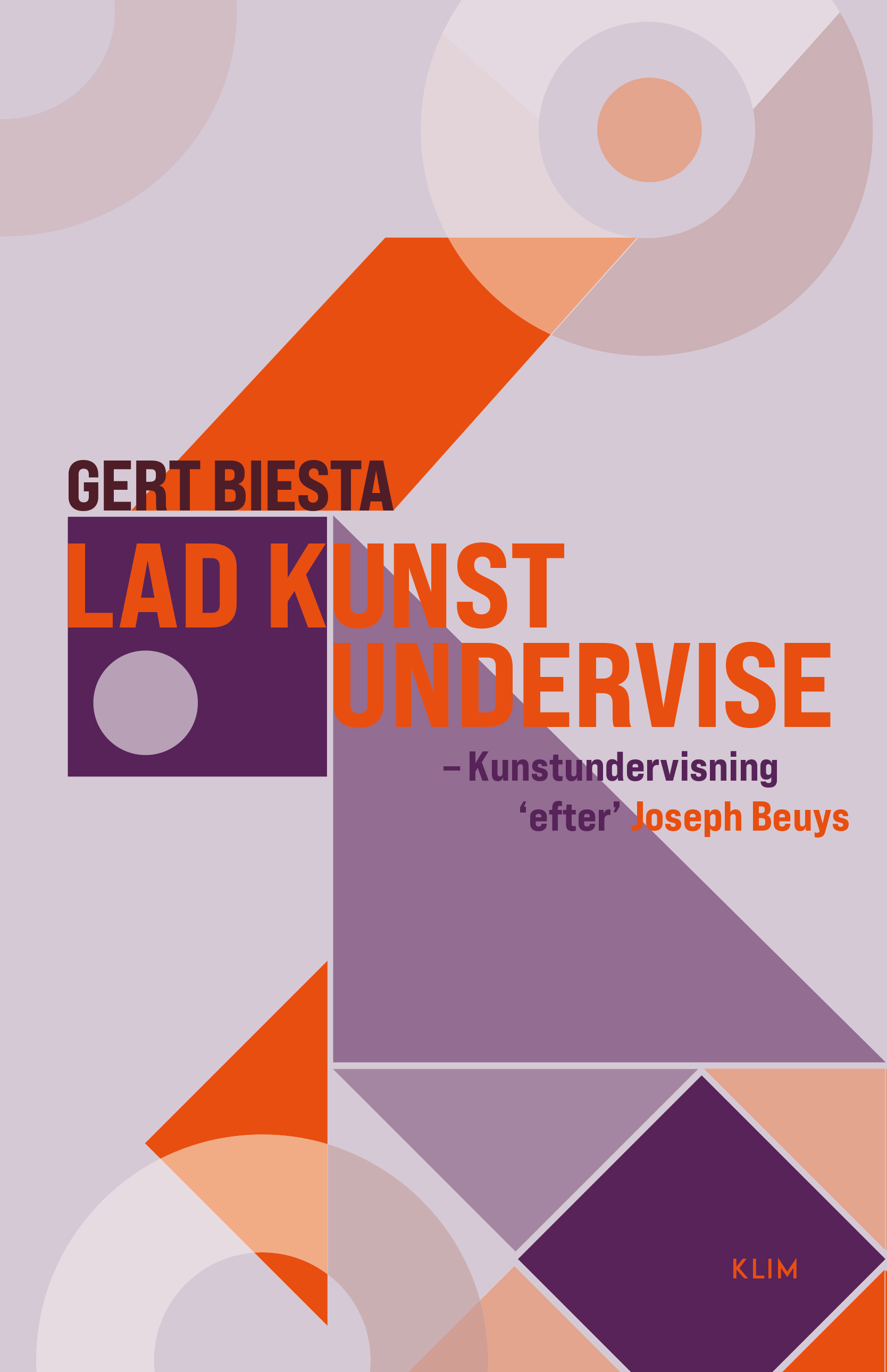 Lad kunst undervise - Kunstundervisning 'efter' Joseph Beuys