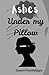 Ashes Under My Pillow